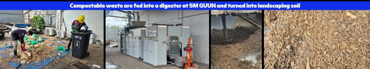 Compostable waste is fed into a digester at SM GUUN where it is turned into landscaping soil.